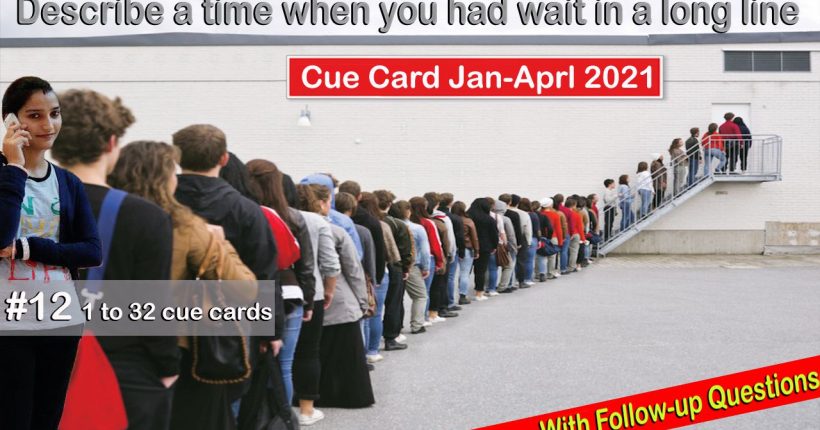 20 12th Describe a time when you had wait in a long line