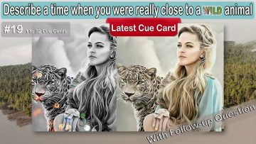 Describe a time when you were really close to a wild animal | Cue Card