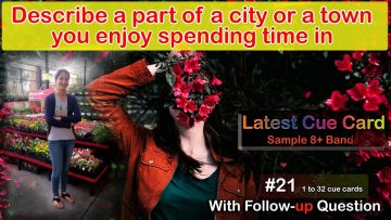 Describe a part of a city or a town you enjoy spending time in | cue card | with follow-up