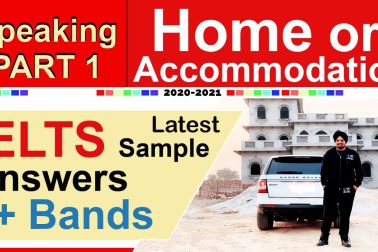 IELTS Speaking 8.5 Sample Answers | Part 1- Home | Latest Topic