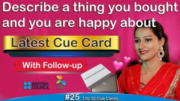 Describe a thing you bought and you are happy about | Cue Card | with follow-up