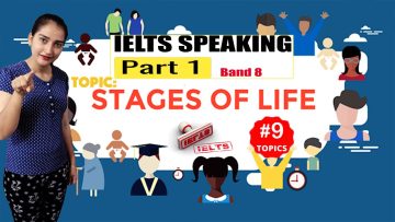 Ielts Speaking part 1 Topic- Stages of life