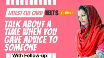 Talk about a time when you gave advice to someone | Cue Card