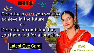 Describe a goal you want to achieve in the future | cue card