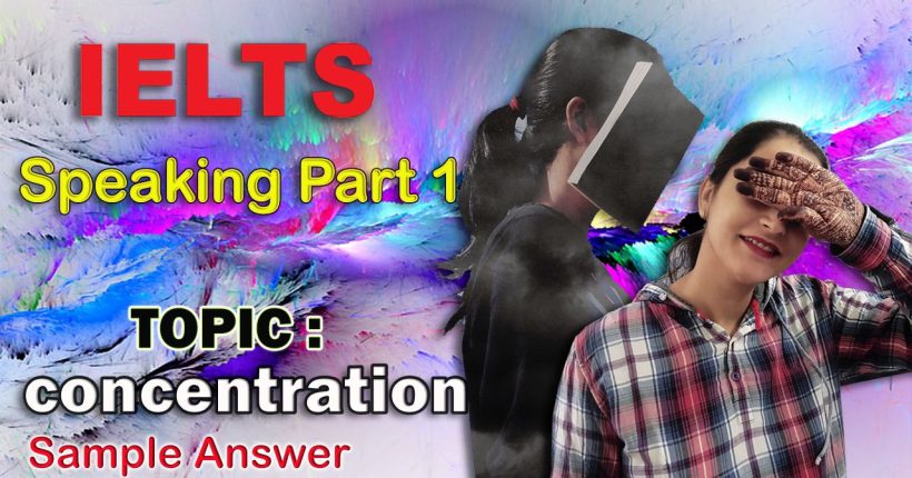 24-Ielts-Speaking-Part-1-Topic-concentration