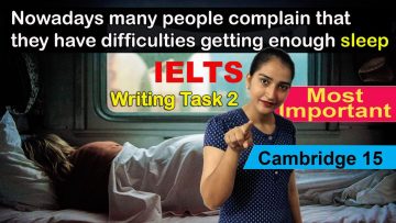 Ielts Writing Task 2 people complain that they have difficulties getting enough sleep