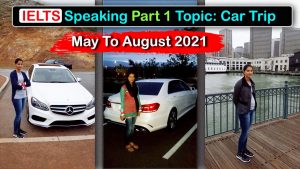 IELTS Speaking Part 1 | New Topic Car Trip