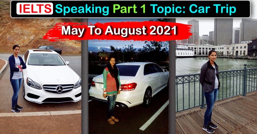 IELTS Speaking Part 1 | New Topic Car Trip