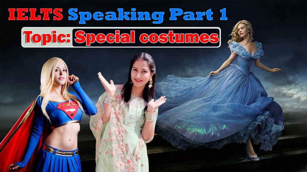 IELTS Speaking Part 1 New Topic Special costumes | May to August 2021