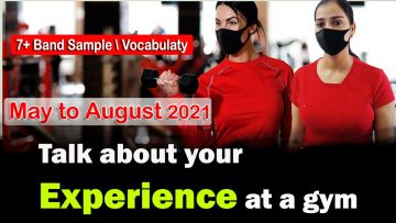 Talk about your experience at a gym | May to August 2021 | 8 Band Sample