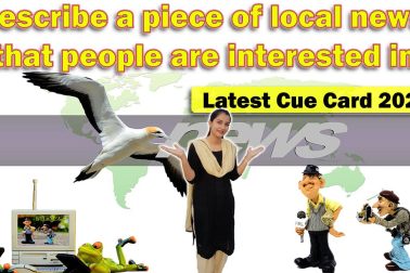 Describe a piece of local news that people are interested in | Cue Card | 8 Band Sample