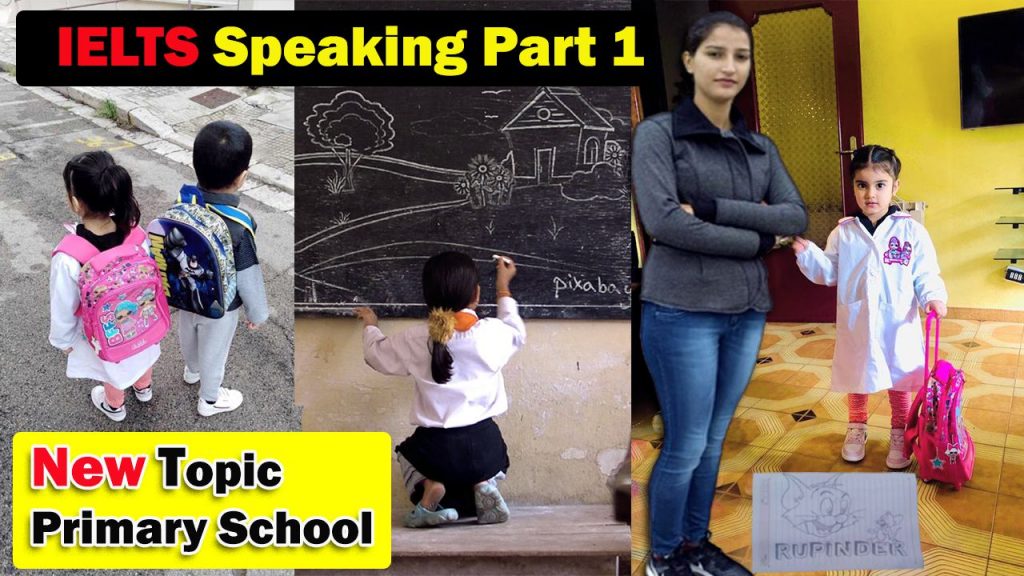 Ielts Speaking Part 1 New Topic Primary School