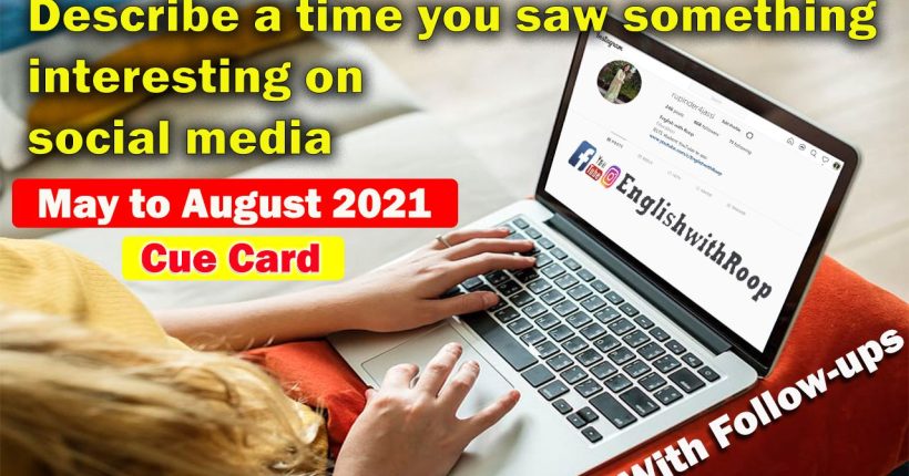 Describe a time you saw something interesting on social media cue card