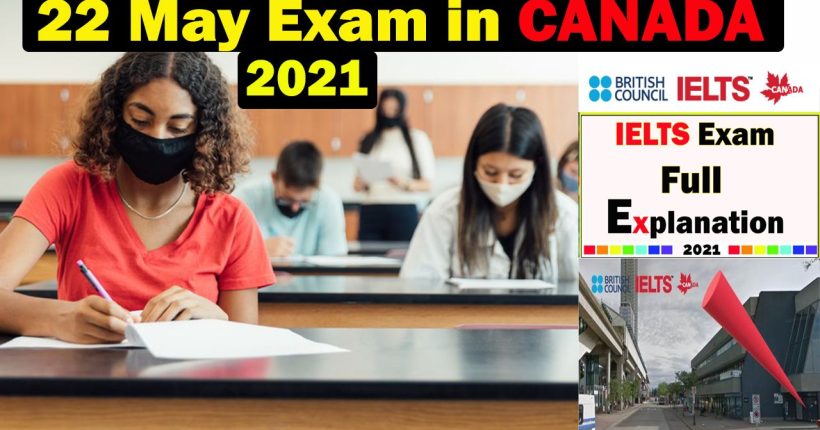 IELTS Exam in canada | 22 May 2021 ielts exam Review | Full Review