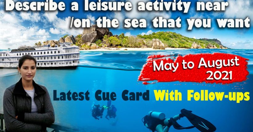 Describe a leisure activity near / on the sea that you want to try cue card | 8 Band sample english with roop