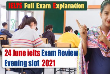 24 june 2021 ielts exam review Evening slot