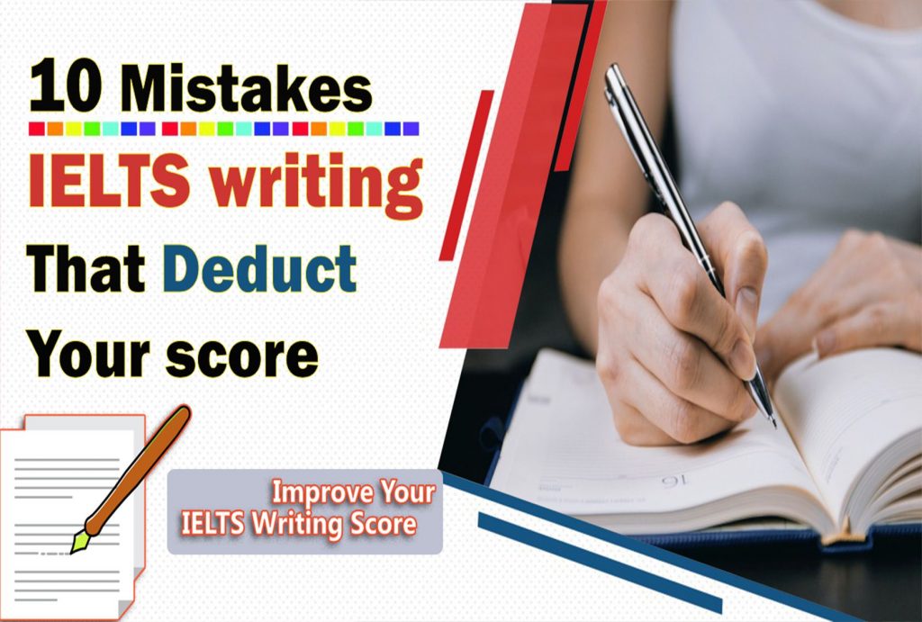 10 IELTS writing mistakes that deduct your score
