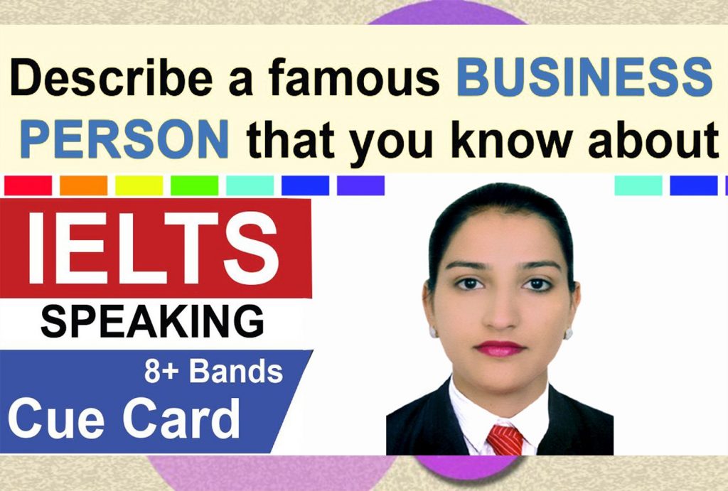 Describe a businessman you admire Cue Card | 8 Band Sample