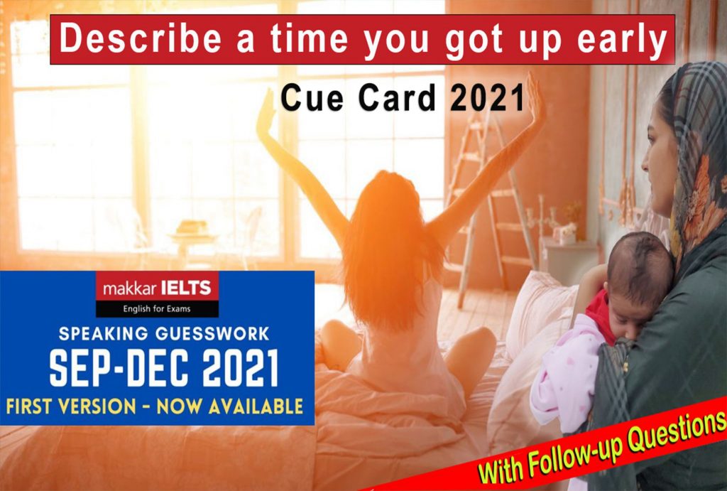 Describe a time you got up early | Latest Cue Card