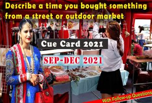 Describe a time you bought something from a street or outdoor market Cue Card