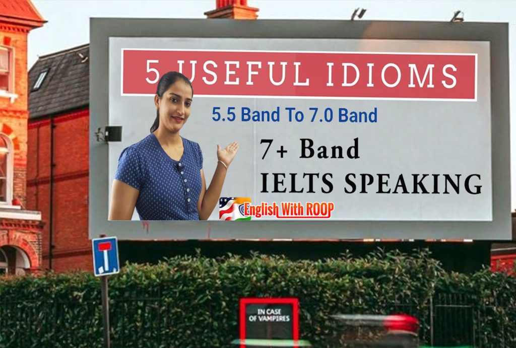 idioms for ielts speaking | Score 7+ BAND