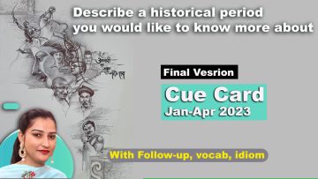 Describe a historical period you would like to know more about cue Card