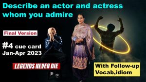 Describe an actor and actress whom you admire
