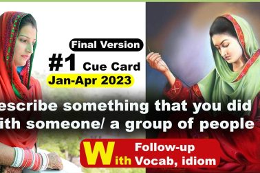 Describe something that you did with someone/ a group of people