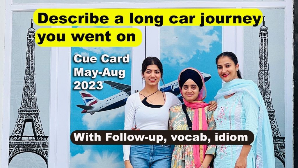 Describe A Long Car Journey You Went On Cue Card English With Roop