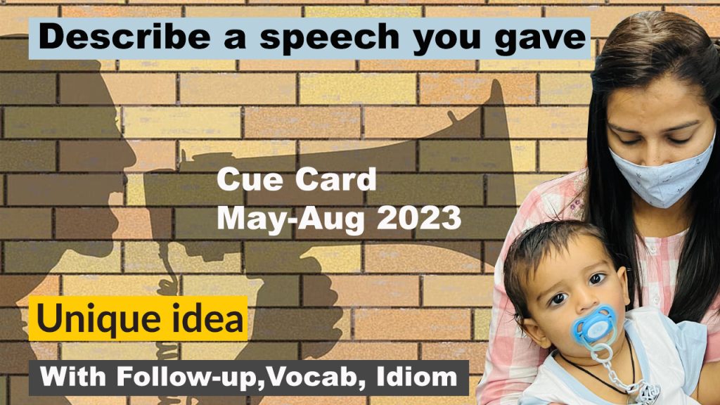Describe a speech you gave | May to August cue card 2023 | 8 Band Sample