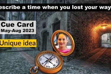 Describe a time when you lost your way | May to August 2023 Cue cardDescribe a city that you think is very interesting