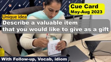 Describe a valuable item that you would like to give as a gift Cue Card