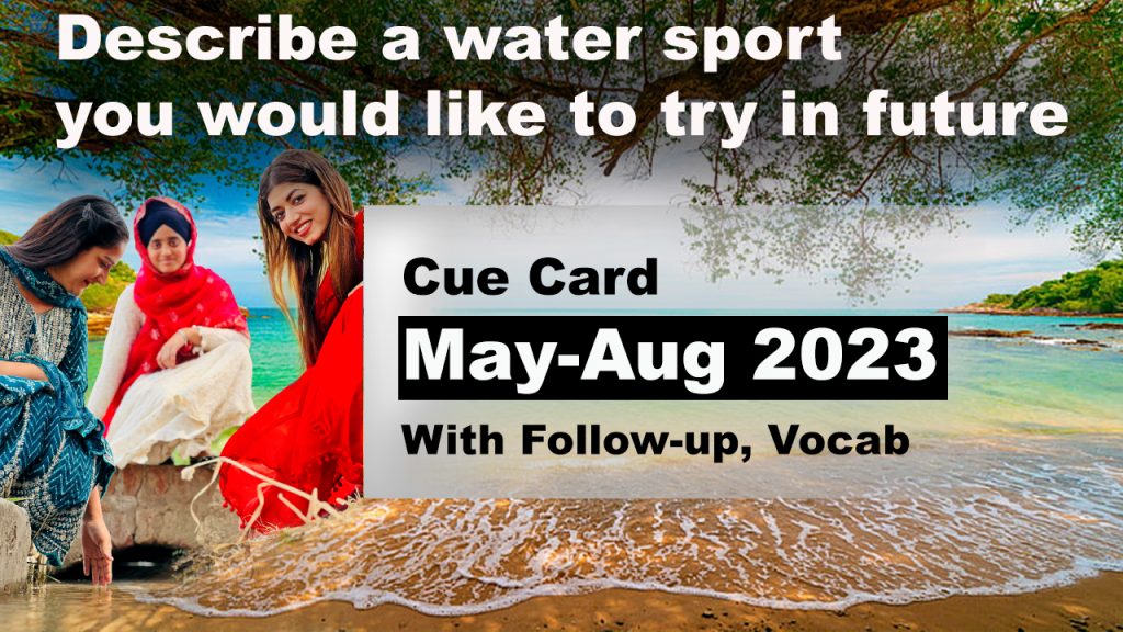 Describe a water sport you would like to try in future Cue Card