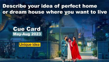 Describe your idea of perfect home or dream house where you want to live Cue card