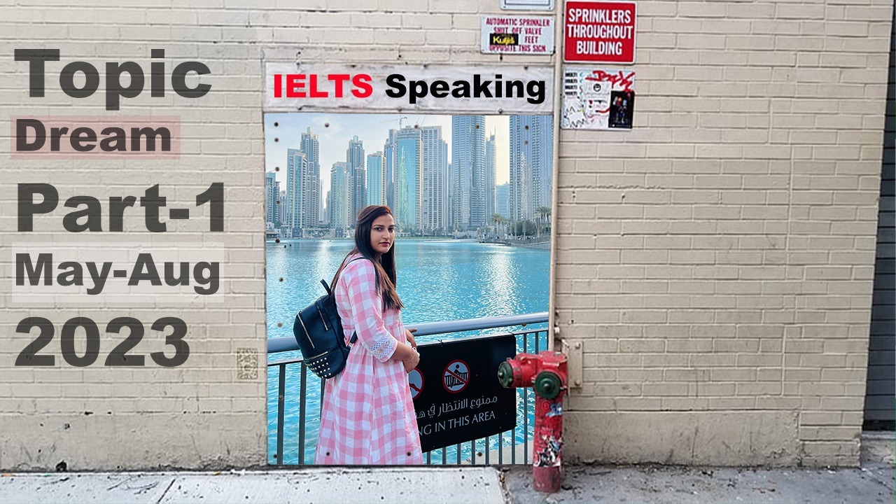 IELTS Speaking Part 1 Topic Dream | May to August 2023 Cue Card