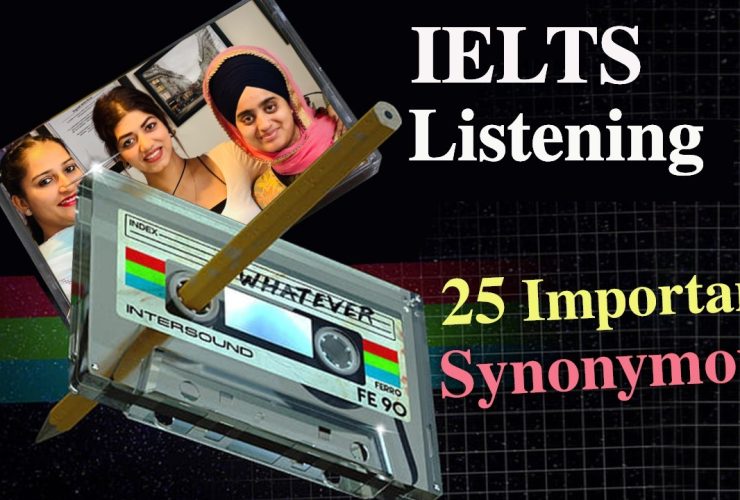 25 Important Synonyms For IELTS Listening