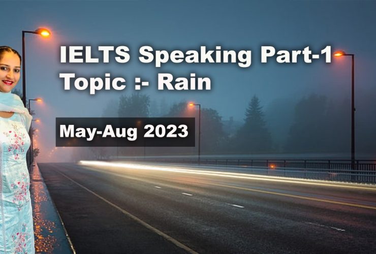 IELTS Speaking Part 1 Topic Rain | May to August 2023