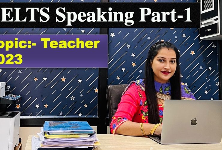 IELTS Speaking Part 1 Topic Teacher | May to August 2023 Cue Card