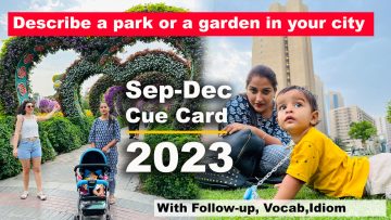 Describe a park or a garden in your city Cue Card