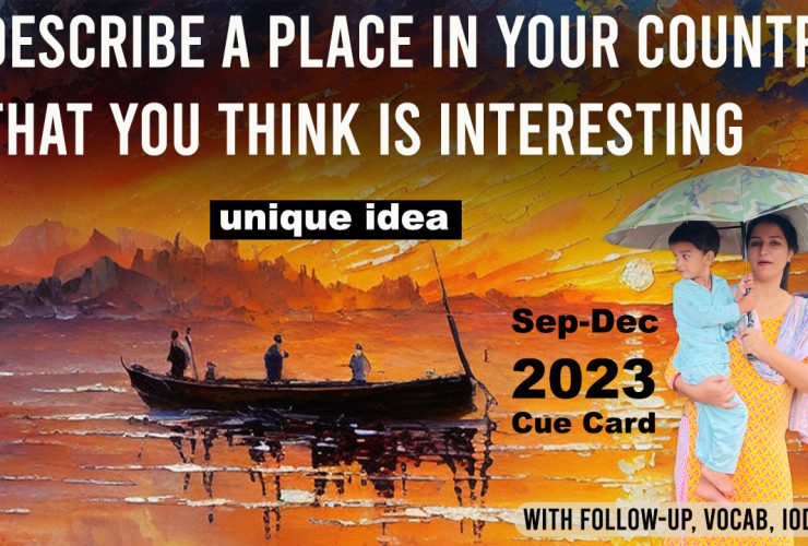 Describe a place in your country that you think is interesting