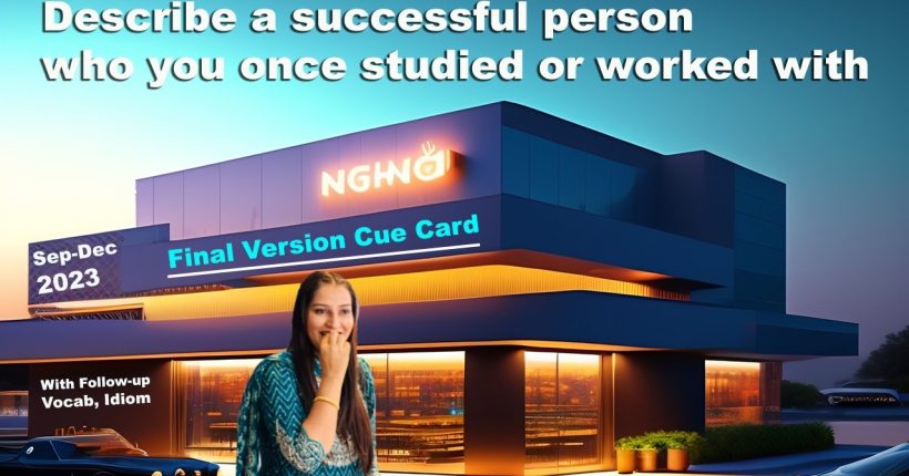Describe a successful person who you once studied or worked with