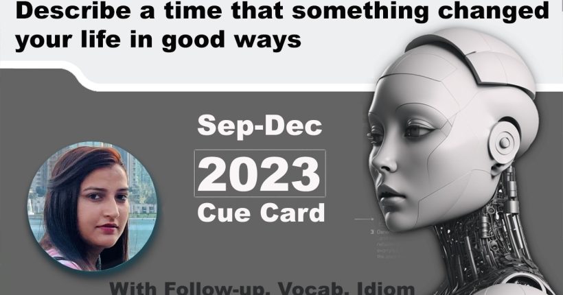 Describe a time that something changed your life in good ways