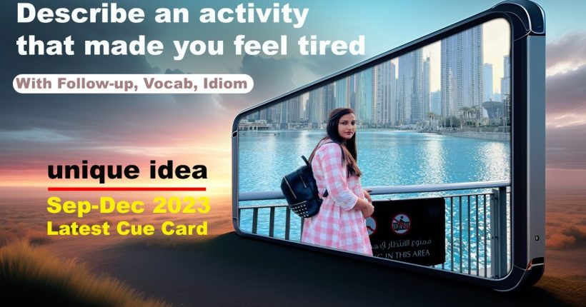 Describe an activity that made you feel tired