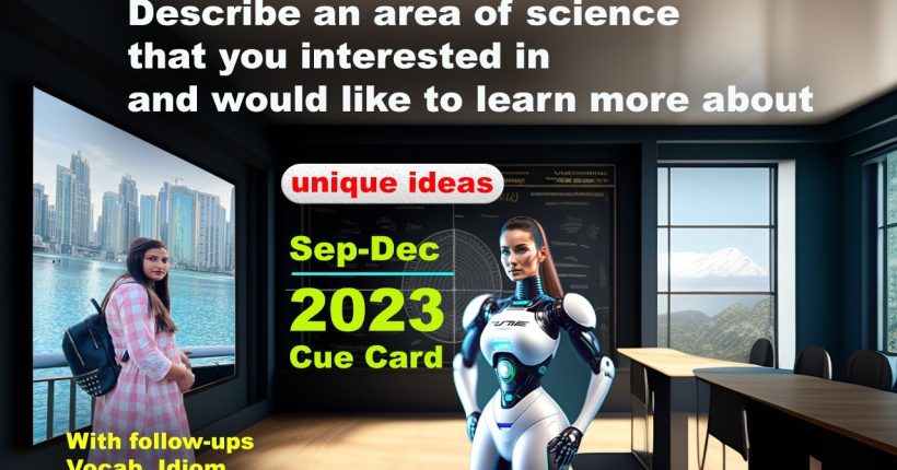 Describe an area of science that you interested in and would like to learn more about