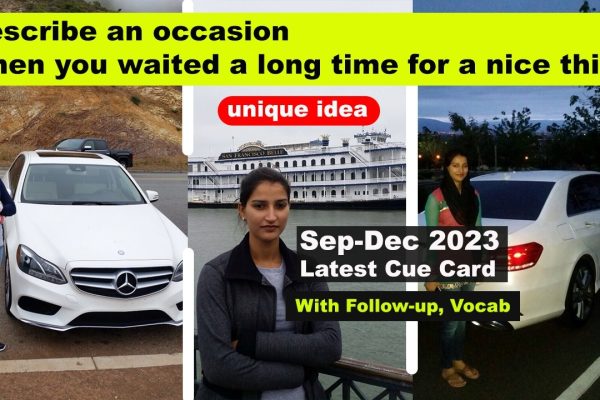 Describe an occasion when you waited a long time for a nice thing cue card | 8 band sample