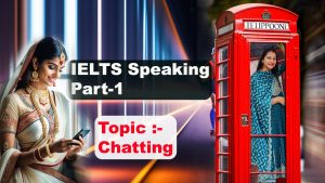 IELTS Speaking Part 1 Topic Chatting