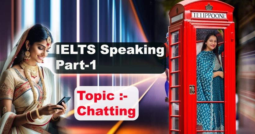 IELTS Speaking Part 1 Topic Chatting