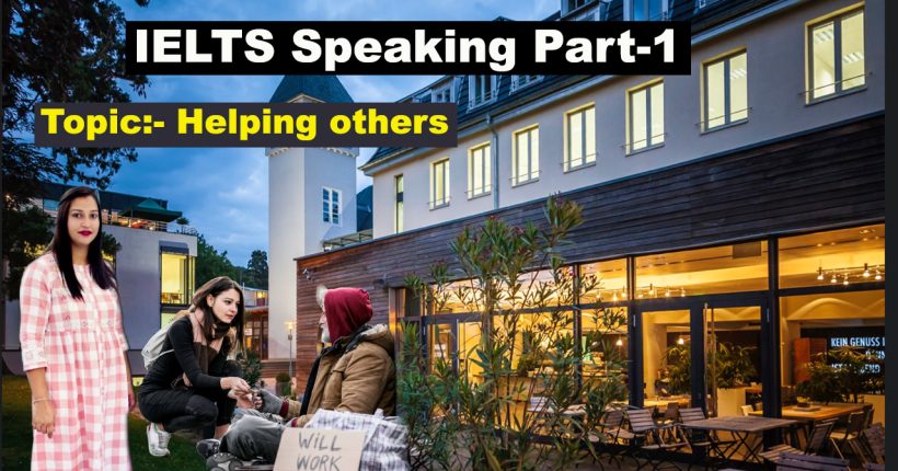 IELTS Speaking Part 1 Topic Helping others