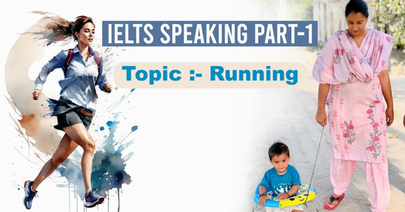 IELTS Speaking Part 1 Topic Running | Sep to Dec 2023