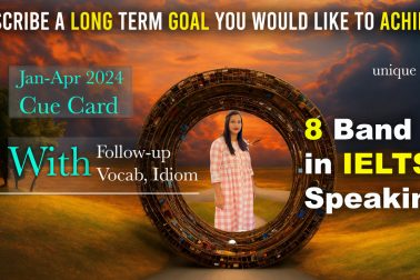 Describe a long term goal you would like to achieve Cue Card | 8 Band Sample